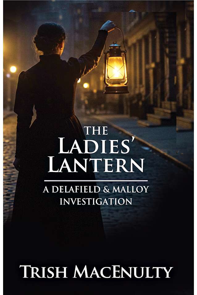 The Ladies’ Lantern: A gripping women’s historical mystery (A Delafield & Malloy Investigation Book 5)
