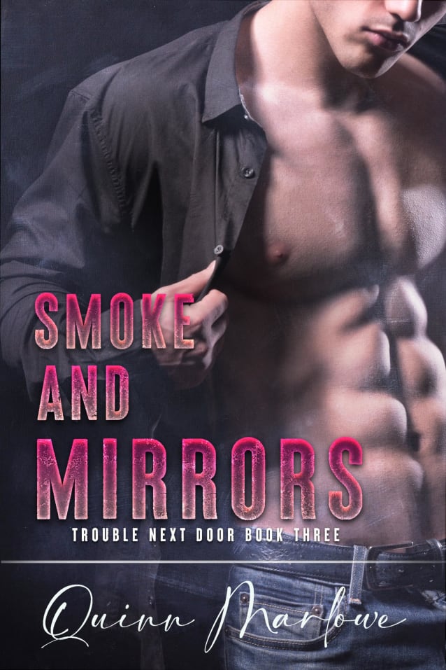 Smoke and Mirrors: An Angsty Rockstar Romance (Trouble Next Door, #4)