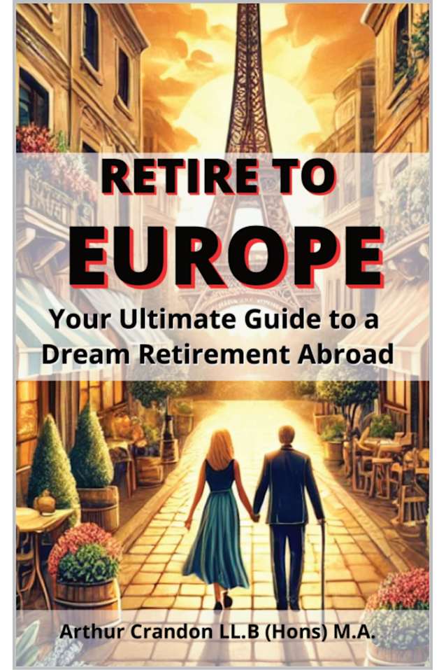 Retire to Europe: Your Ultimate Guide to a Dream Retirement Abroad