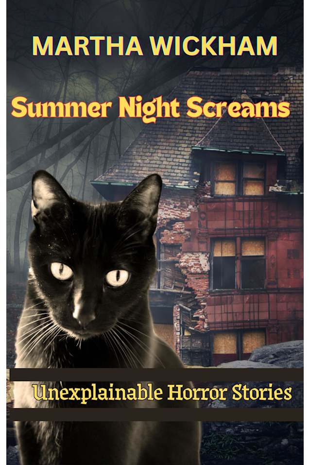 Summer Night Screams: Unexplainable Horror Stories (Summer Scares Book 1)