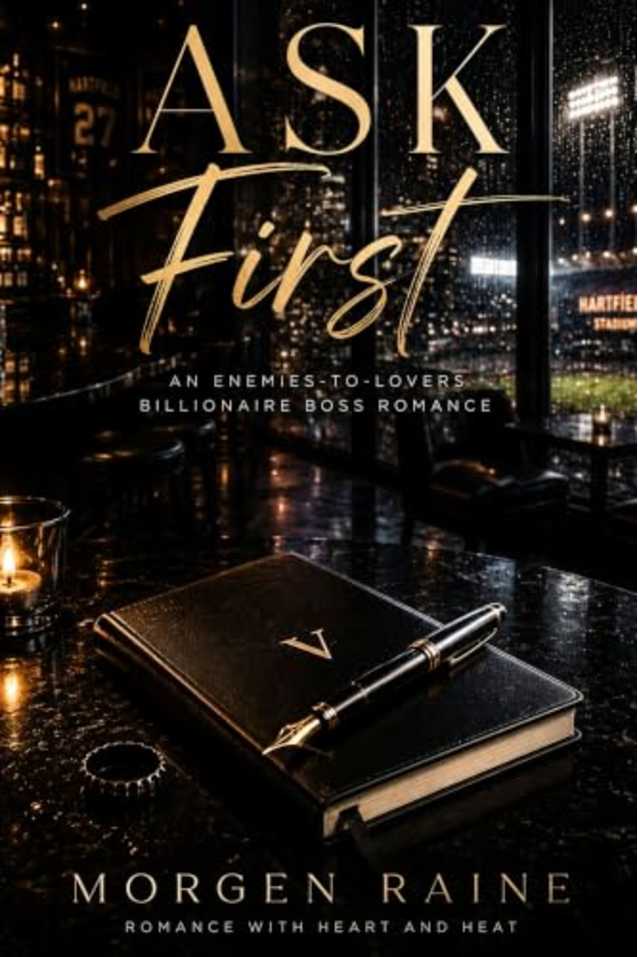 Ask First: An Enemies-to-Lovers Billionaire Boss Romance