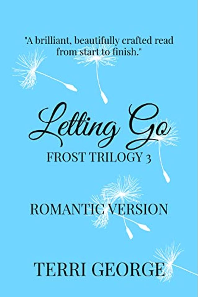 Letting Go (Romantic Version): Frost Trilogy 3 (FROST TRILOGY - ROMANTIC VERSIONS)