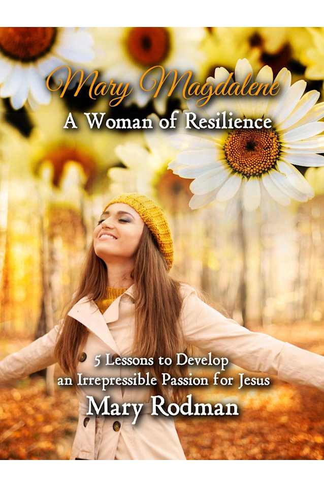 Mary Magdalene a Woman of Resilience