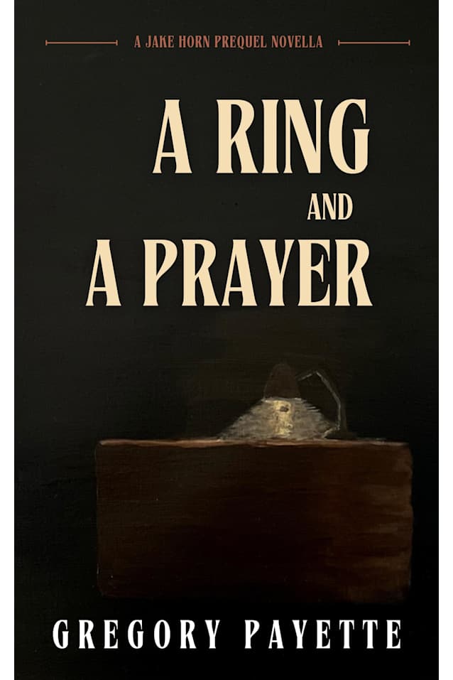 A Ring and a Prayer: A Jake Horn Prequel Novella (Jake Horn Mysteries)