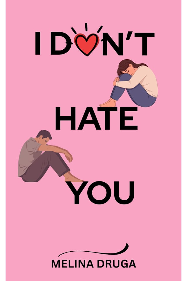 I Don’t Hate You
