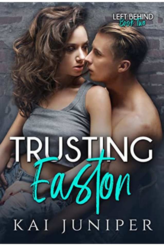 Trusting Easton (Left Behind Book 2)