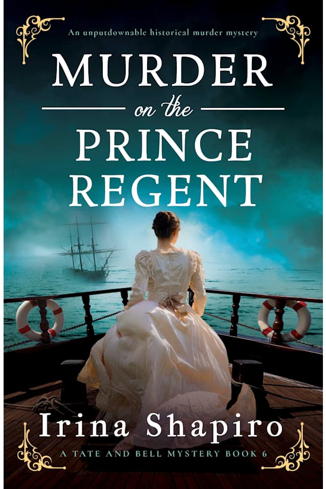 Murder on the Prince Regent: An unputdownable historical murder mystery (A Tate and Bell Mystery Book 6)