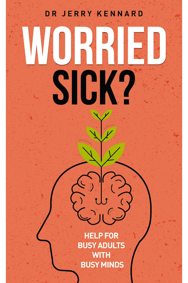 Worried Sick?: help for busy adults with busy minds