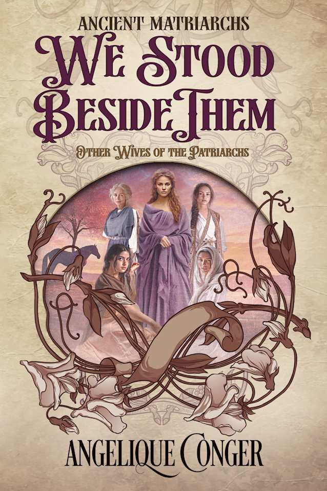 We Stood Beside Them: Other Wives of the Patriarchs 
