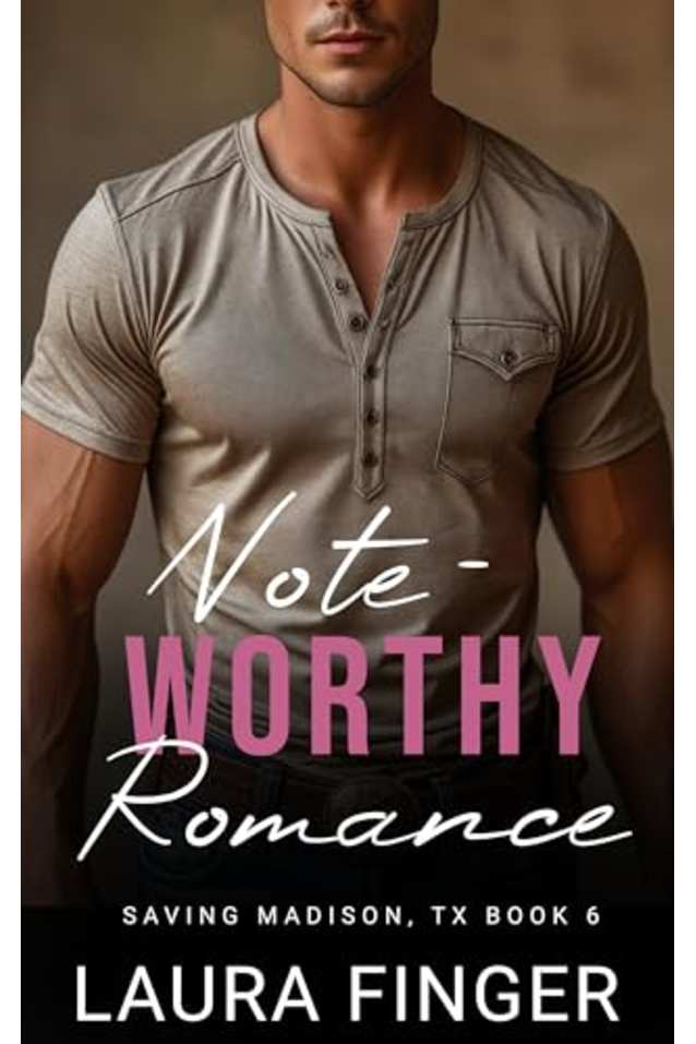 Note-worthy Romance: Book 6 of Saving Madison, TX : A Small Town Steamy Instalove Romance (Saving Madison, Texas)