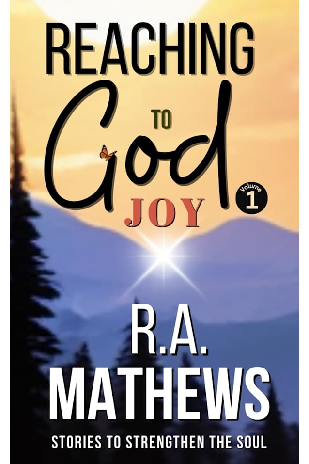 Reaching To God - Joy: The Joy of His Presence