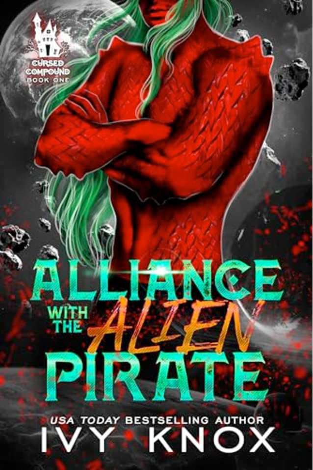 Alliance with the Alien Pirate: The Cursed Compound: Book 1 (A Sci-Fi Alien Romance)