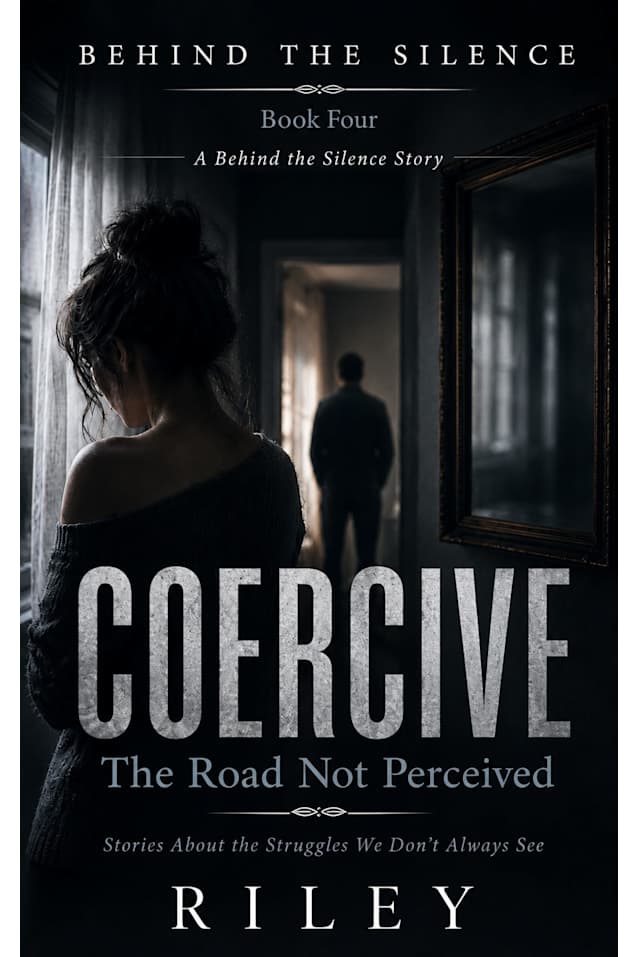 COERCIVE: The Road Not Perceived (Behind the Silence)