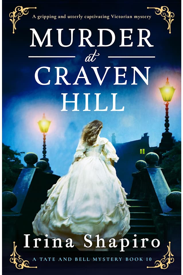 Murder at Craven Hill: A gripping and utterly captivating Victorian mystery (A Tate and Bell Mystery Book 10)