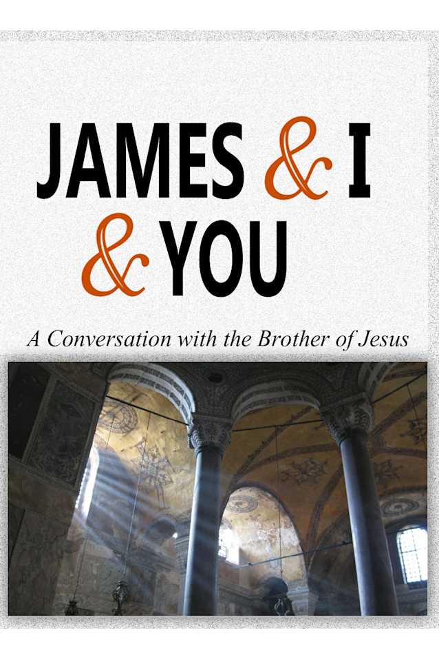 James & I & You: A Conversation with the Brother of Jesus