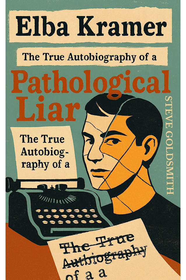Elba Kramer: The True Autobiography of a Pathological Liar