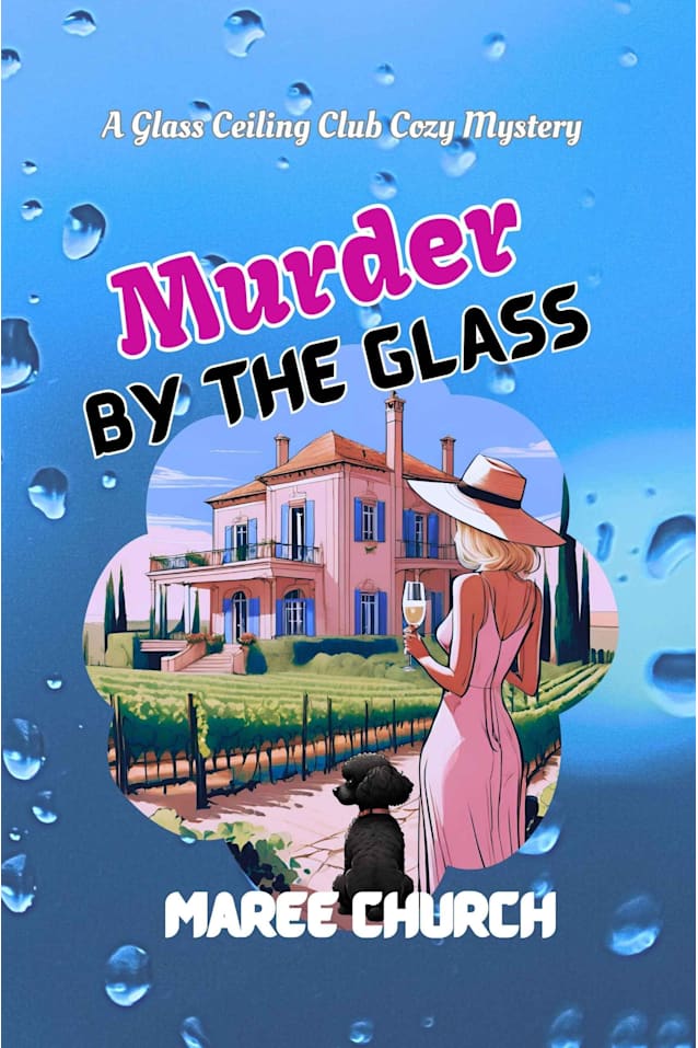 Murder By the Glass: A Glass Ceiling Club Cozy Mystery
