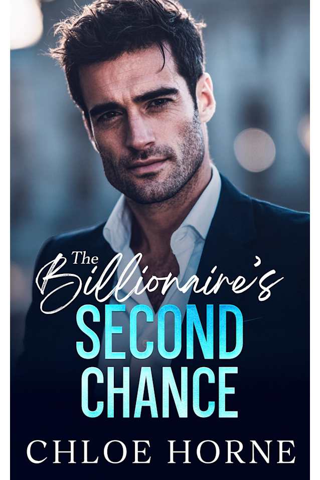 The Billionaire’s Second Chance: A Grumpy Enemies to Lovers Romance