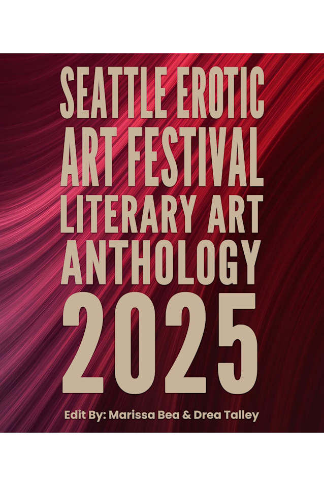 Seattle Erotic Art Festival Literary Art Anthology 2025