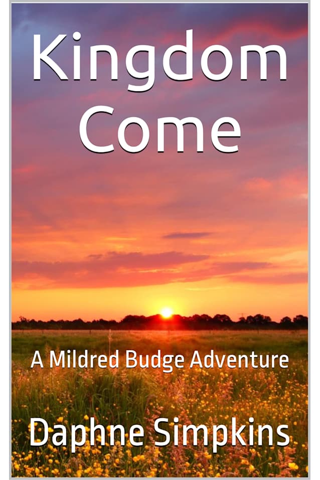 Kingdom Come: A Mildred Budge Adventure (The Adventures of Mildred Budge Book 4)