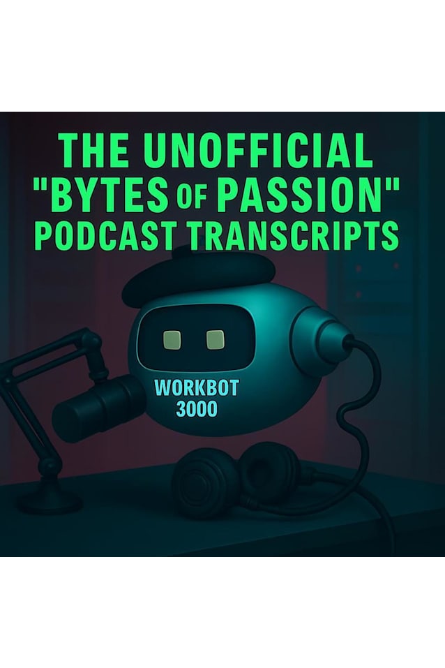 The Unofficial “Bytes of Passion” Podcast Transcripts (The Ctrl+Alt+Defeat Series, #2)