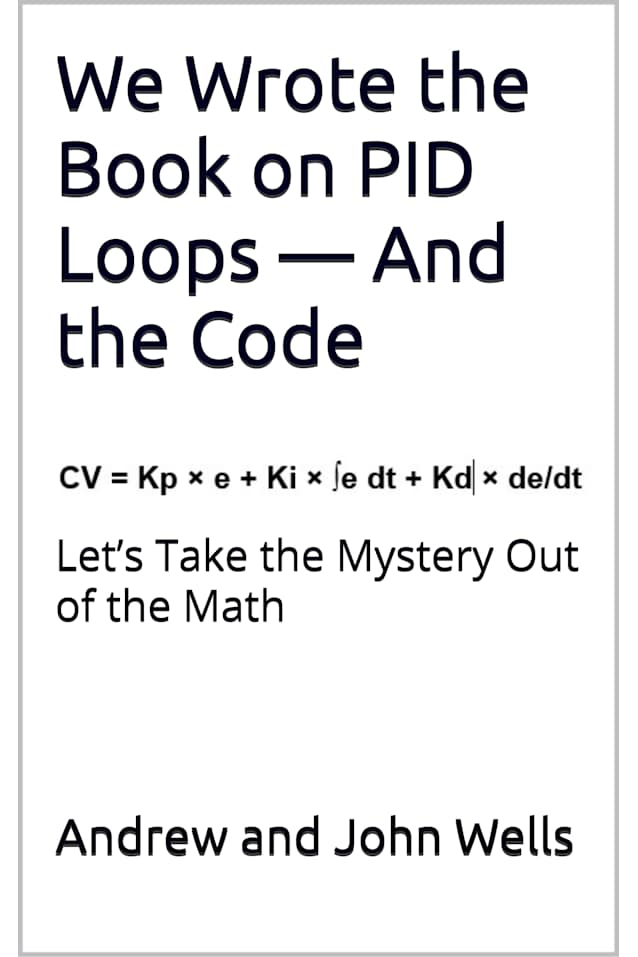 We Wrote the Book on PID Loops — And the Code: Let’s Take the Mystery Out of the Math