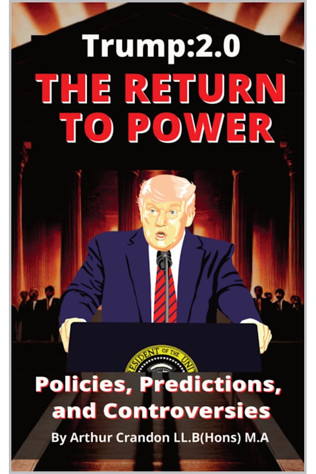 Trump 2.0: The Return to Power: Policies, Predictions, and Controversies
