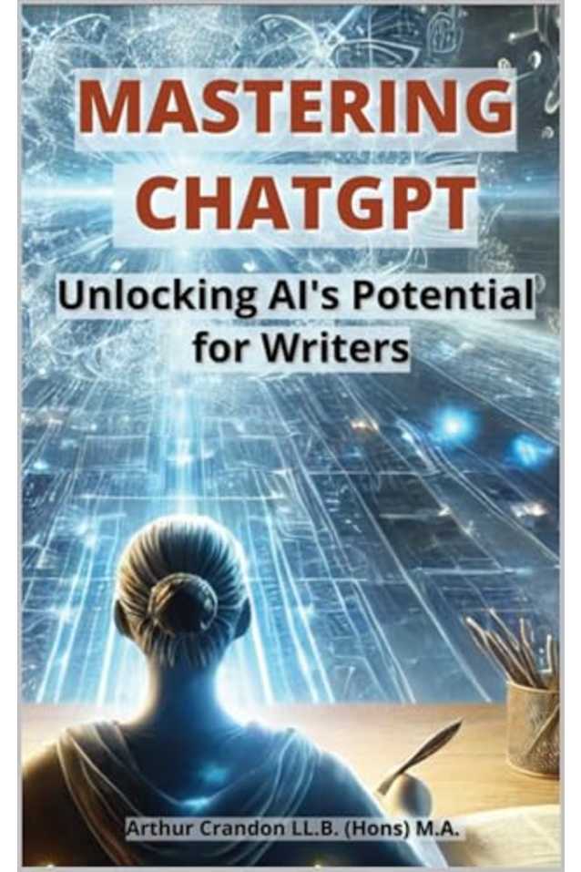 Mastering ChatGPT: Unlocking AI’s Potential for Writers