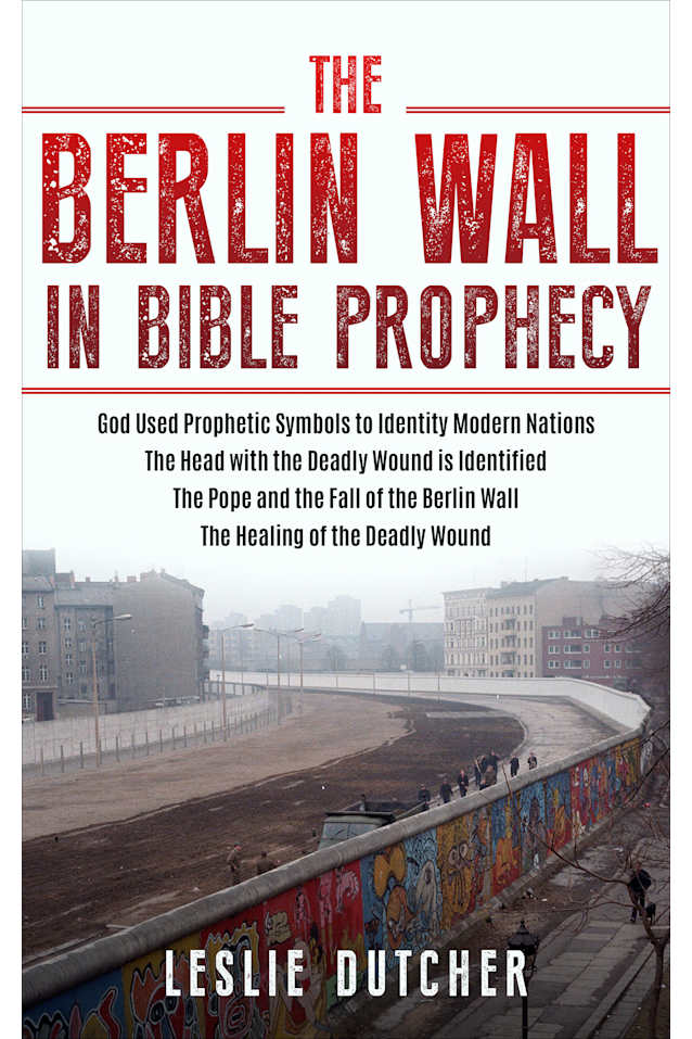 The Berlin Wall in Bible Prophecy