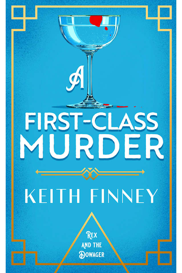 A First-Class Murder: A 1920s British Cosy Mystery at Sea (Rex and the Dowager Book 4)