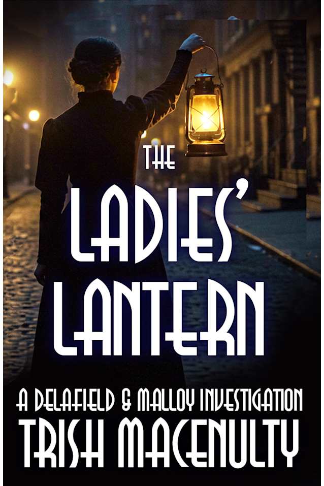 The Ladies’ Lantern: A gripping women’s historical mystery (A Delafield & Malloy Investigation Book 5)