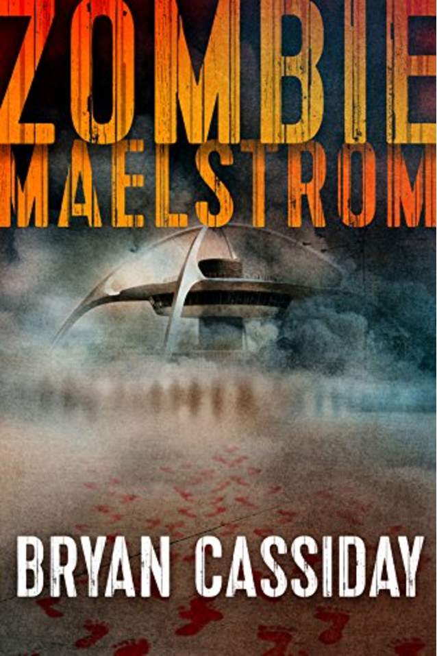 Zombie Maelstrom (Chad Halverson Zombie Apocalypse Book 1)