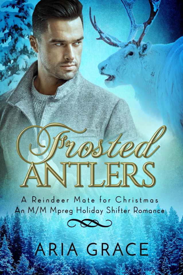 Frosted Antlers: An M/M Mpreg Holiday Shifter Romance