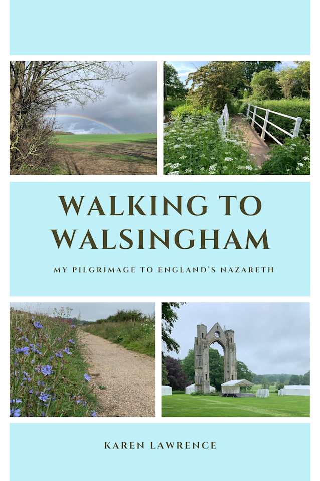 Walking to Walsingham: My Pilgrimage to England’s Nazareth