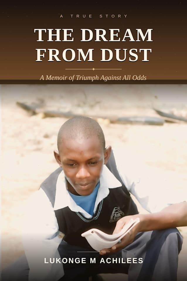 The Dream From Dust: A Memoir of Triumph against all odds