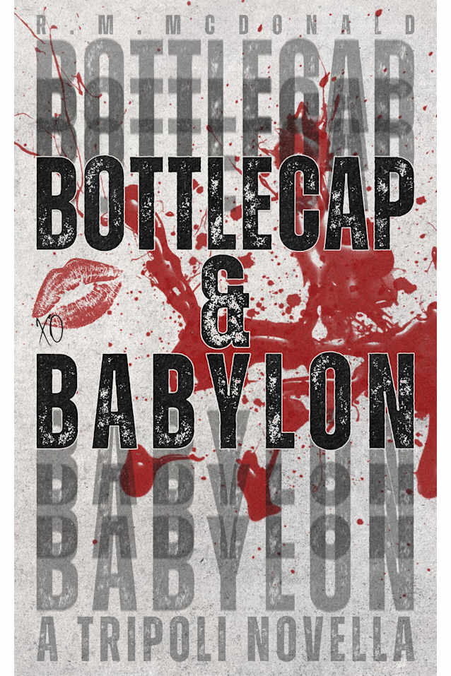 Bottlecap & Babylon: A Tripoli Novella (A Tripoli Duet)