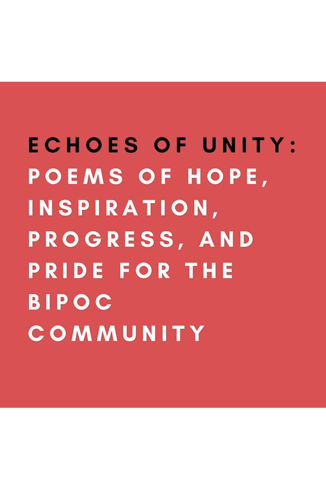 Echoes of Unity: Poems of Hope, Inspiration, Progress, and Pride for the BIPOC Community