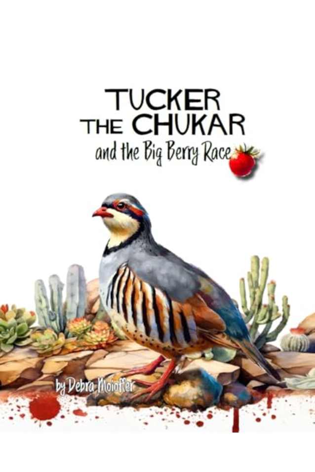 Tucker the Chukar and the Big Berry Race: a rhyming tale about cooperation (The Gamebird Series)