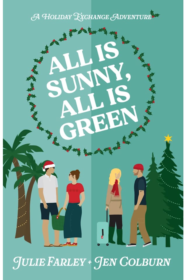 All Is Sunny, All Is Green: A Holiday Exchange Adventure