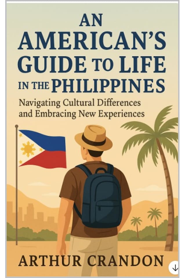 An American’s Guide to Life in the Philippines : Navigating Cultural Differences and Embracing New Experiences