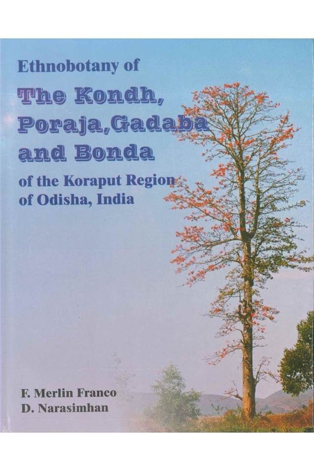 Ethnobotany of the Kondh, Poraja, Gadaba and Bonda of the Koraput Region of Odisha, India