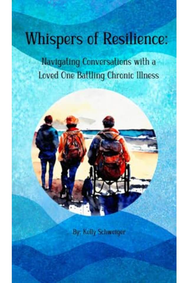 Whispers of Resilience: : Navigating Conversations with a Loved One Battling Chronic Illness (Chronic Resilience)