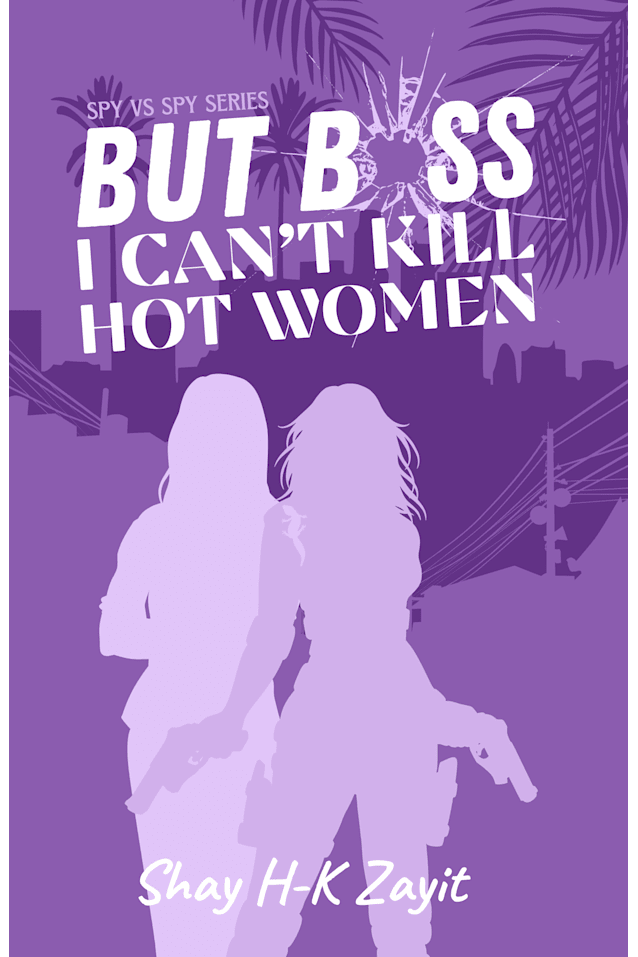 But Boss, I Can't Kill Hot Women