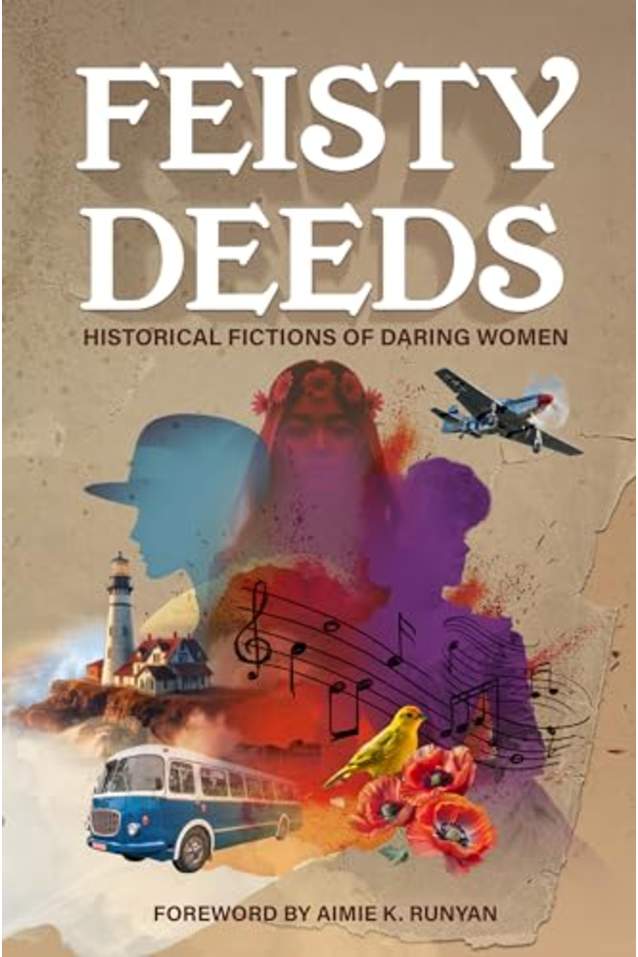 Feisty Deeds : Historical Fictions of Daring Women