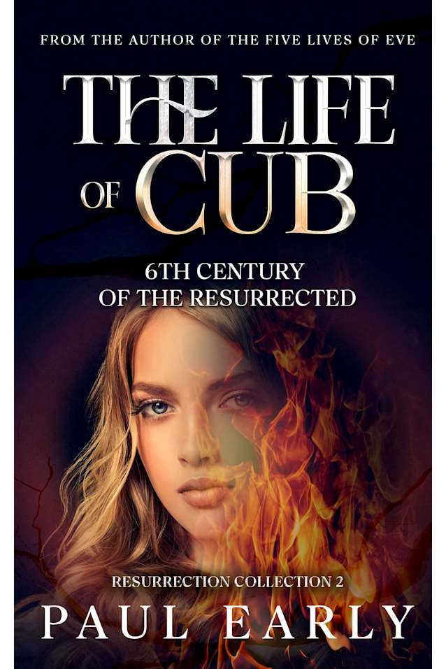 The Life of Cub: 6th Century of the Resurrected (Resurrection Collection Book 2)
