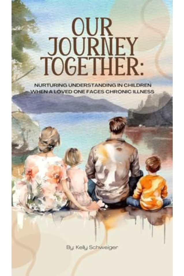 Our Journey Together:: NURTURING UNDERSTANDING IN CHILDREN WHEN A LOVED ONE FACES CHRONIC ILLNESS (Chronic Resilience)