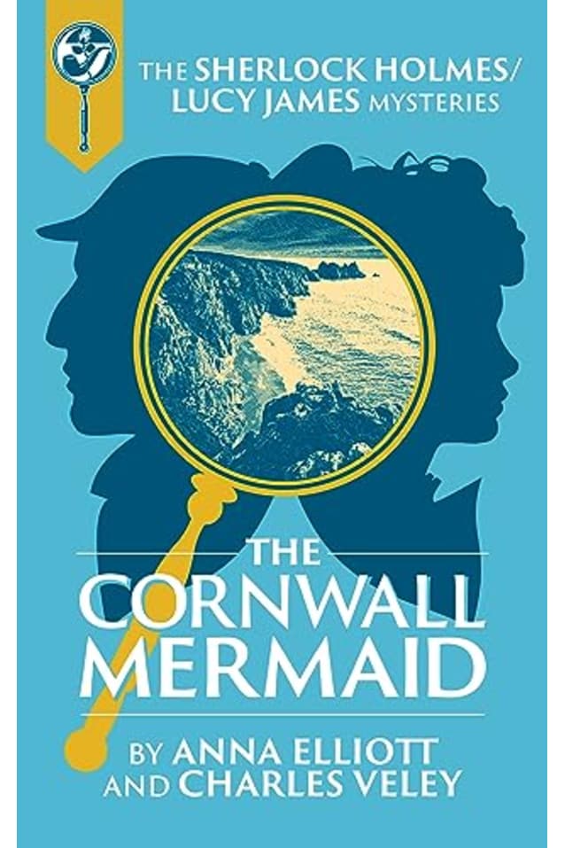 The Cornwall Mermaid: A Sherlock Holmes and Lucy James Mystery
