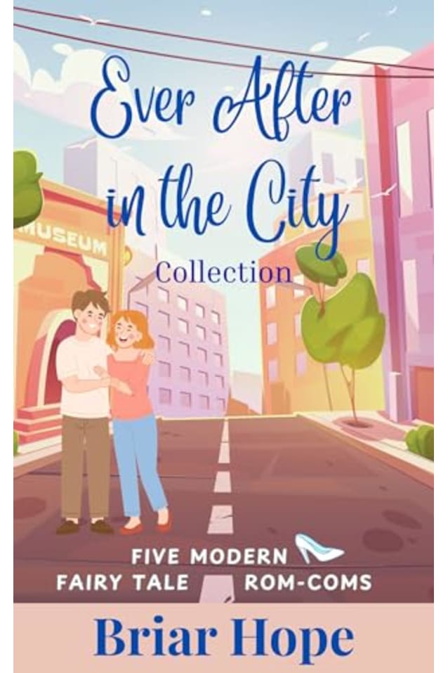 Ever After in the City Collection: Five Modern Fairy-Tale Rom-Coms