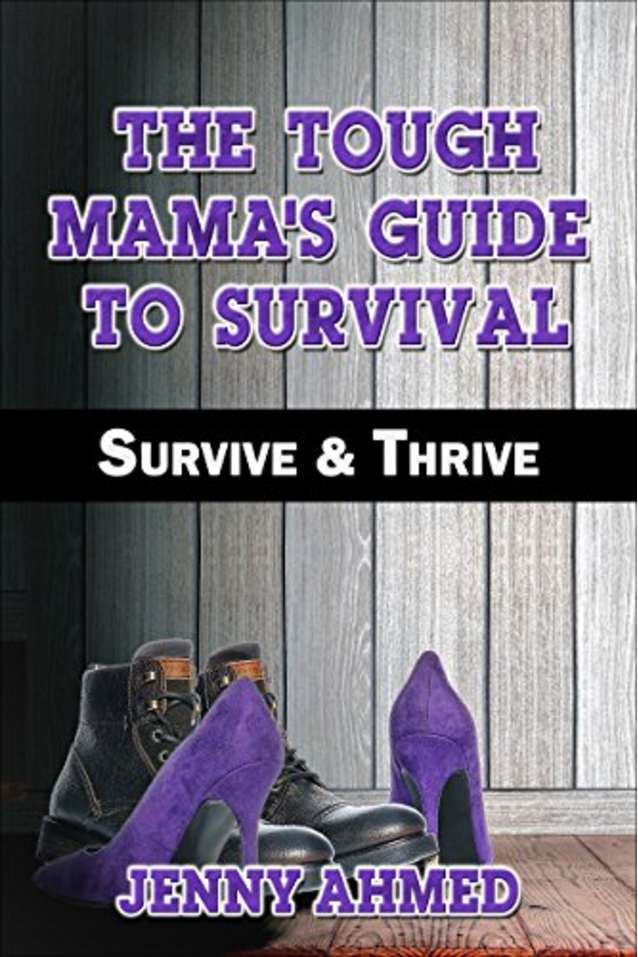 The Tough Mama’s Guide to Survival