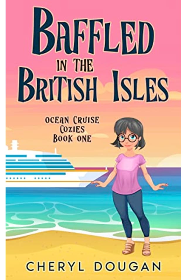 Baffled in the British Isles: An Ocean Cruising Cozy Mystery